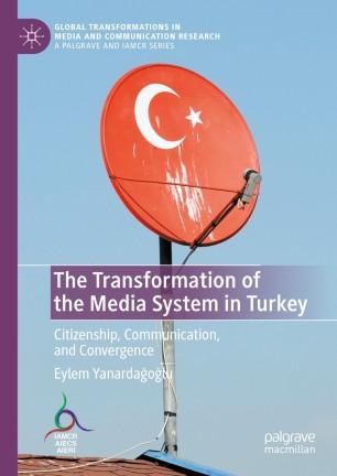 The Transformation of the Media System in Turkey